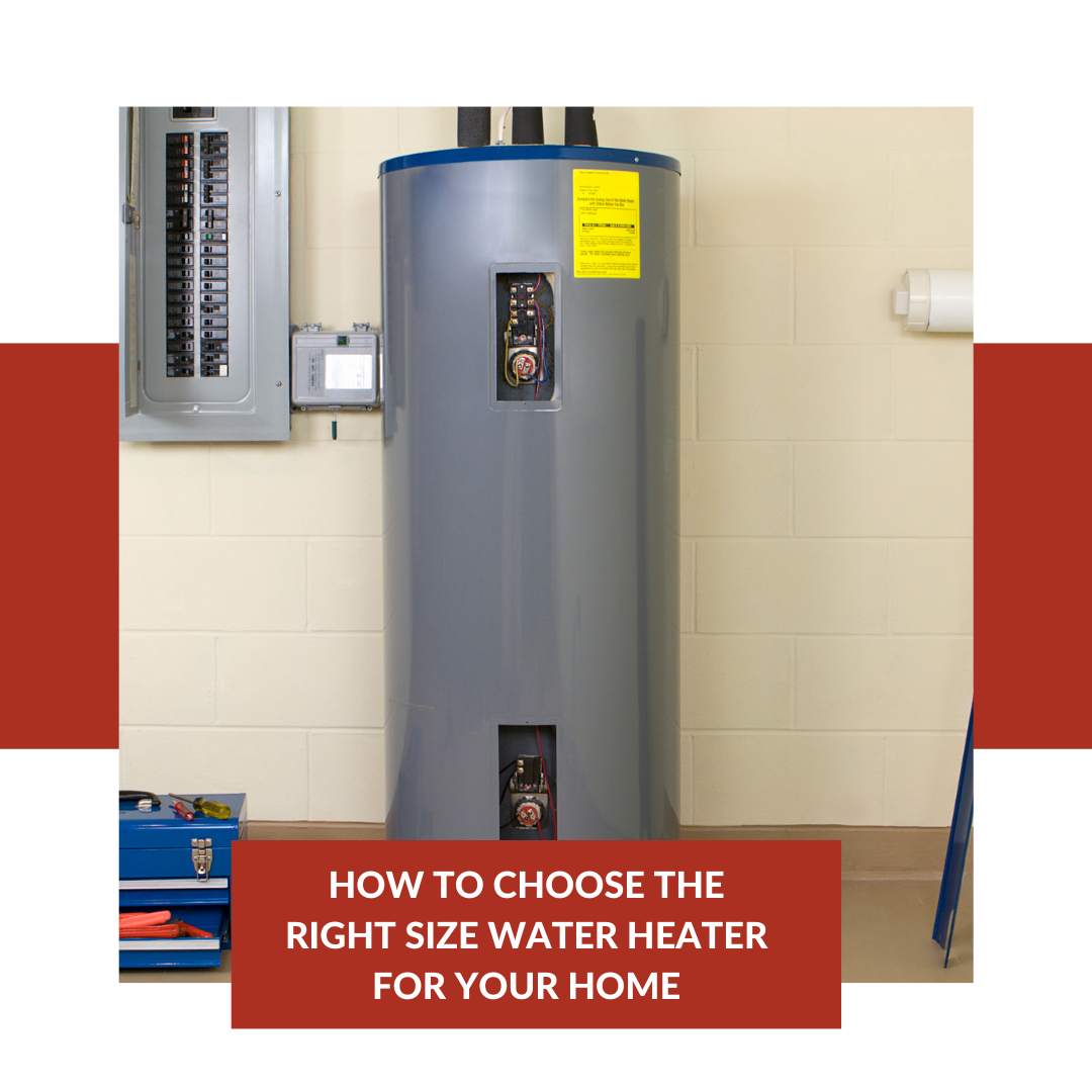 How to Choose the Right Size Water Heater for Your Home